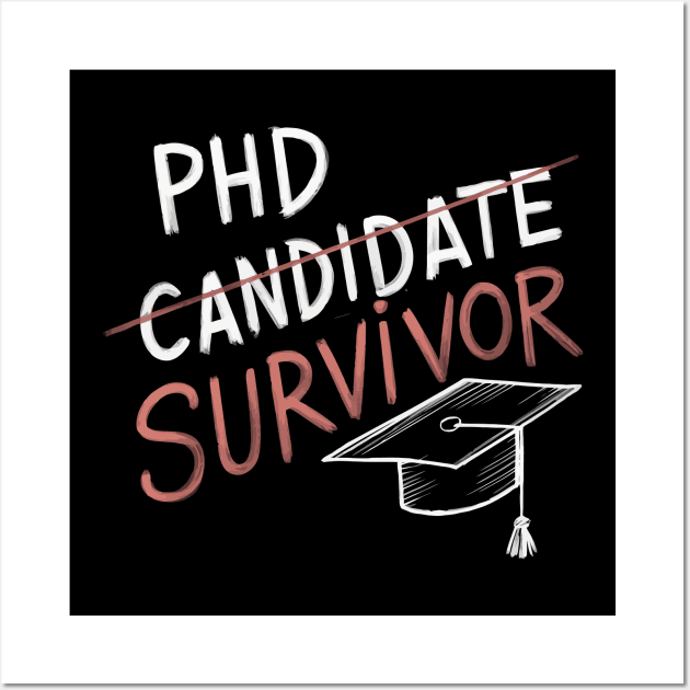 PhD Candidate Survivor Wall Art by FunnyZone